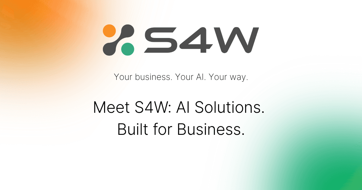 Meet S4W: AI Solutions. Built for Business.